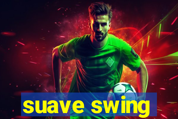 suave swing